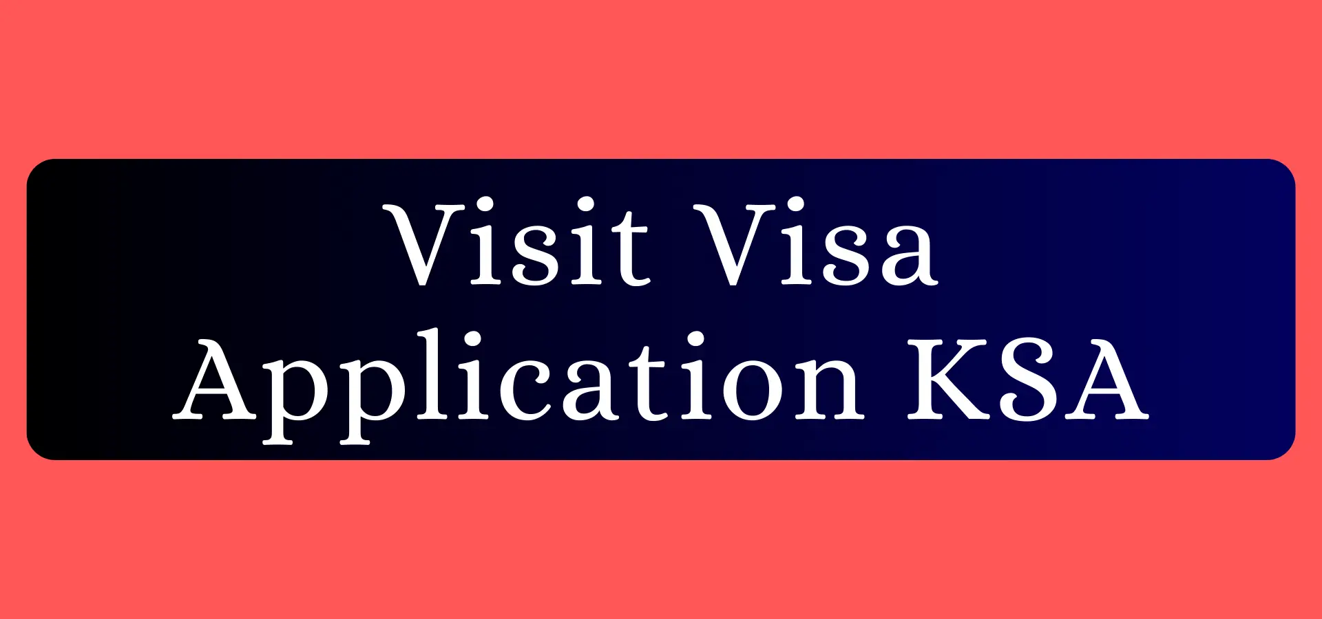 Visit Visa Application KSA